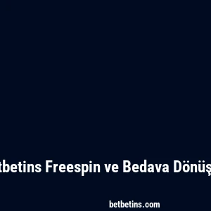 Betbetins Freespin ve Bedava Dönüşler