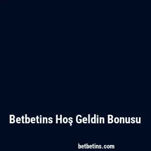 Betbetins Hoş Geldin Bonusu
